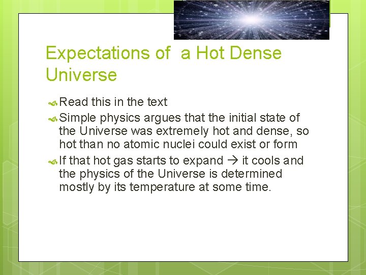 Expectations of a Hot Dense Universe Read this in the text Simple physics argues