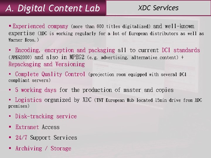 A. Digital Content Lab XDC Services Experienced company (more than 600 titles digitalized) and