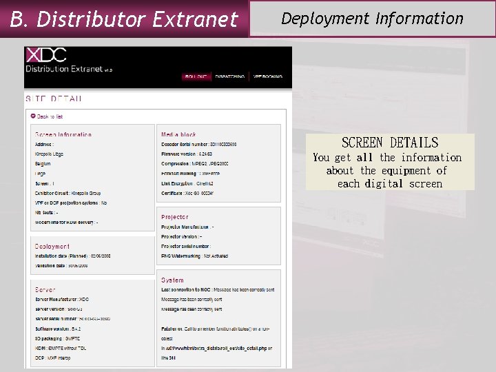 B. Distributor Extranet Deployment Information SCREEN DETAILS You get all the information about the