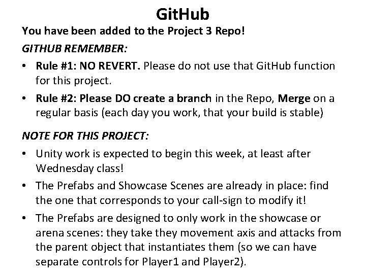 Git. Hub You have been added to the Project 3 Repo! GITHUB REMEMBER: •