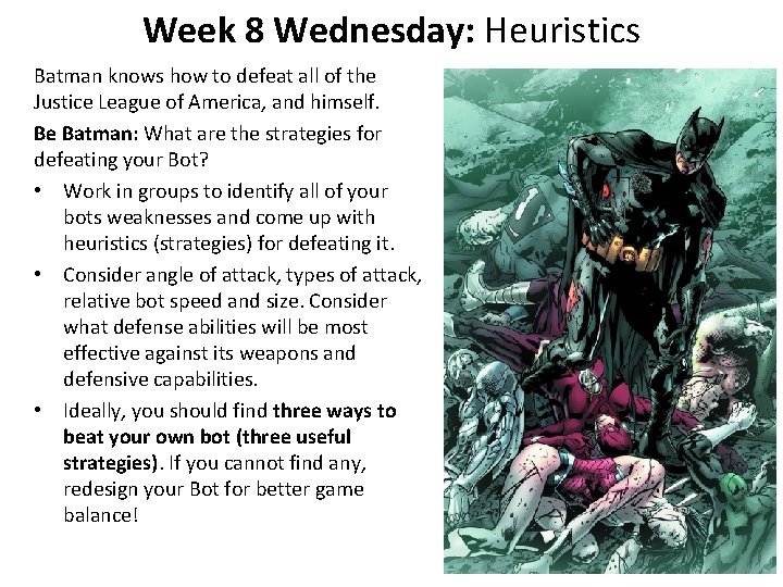 Week 8 Wednesday: Heuristics Batman knows how to defeat all of the Justice League
