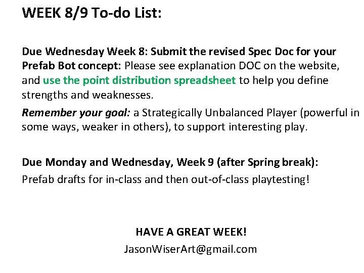 WEEK 8/9 To-do List: Due Wednesday Week 8: Submit the revised Spec Doc for