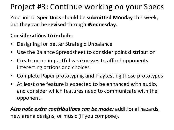 Project #3: Continue working on your Specs Your initial Spec Docs should be submitted