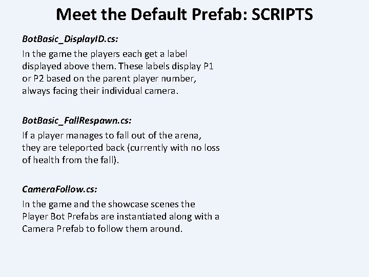 Meet the Default Prefab: SCRIPTS Bot. Basic_Display. ID. cs: In the game the players