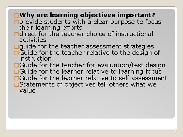 � Why are learning objectives important? � provide students with a clear purpose to