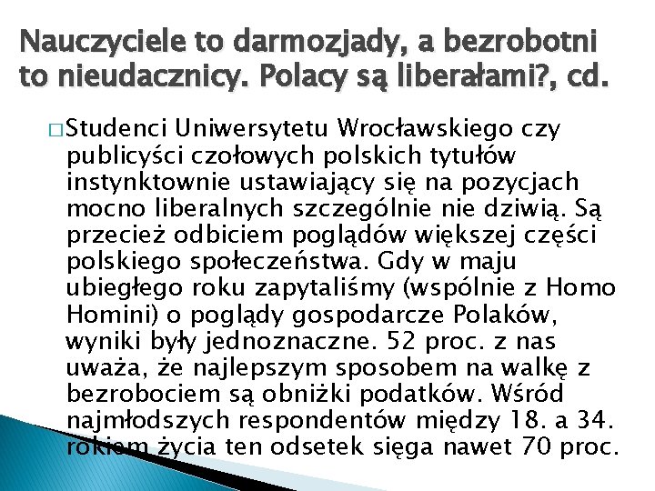 Nauczyciele to darmozjady, a bezrobotni to nieudacznicy. Polacy są liberałami? , cd. � Studenci