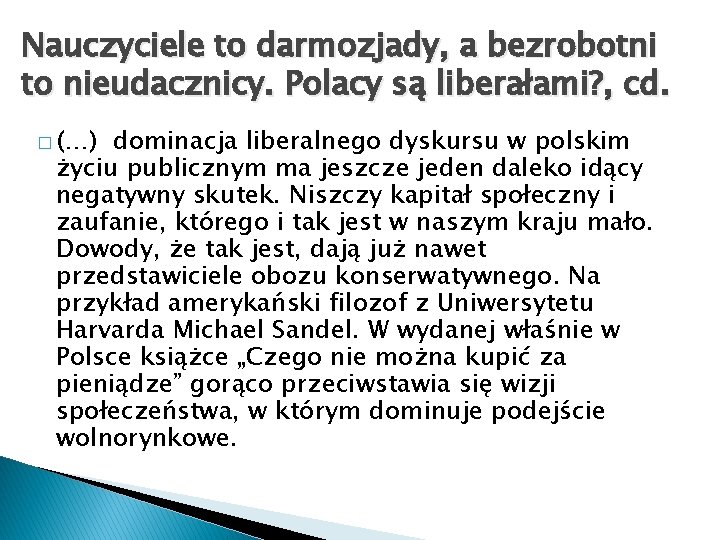 Nauczyciele to darmozjady, a bezrobotni to nieudacznicy. Polacy są liberałami? , cd. � (…)