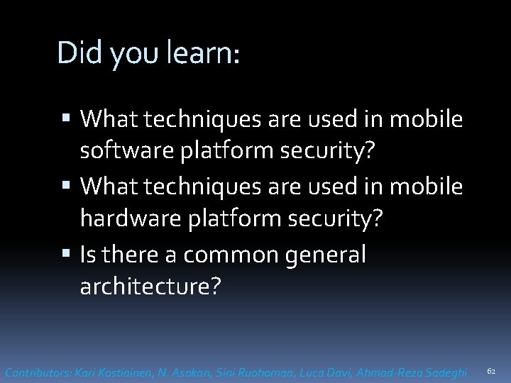 Did you learn: What techniques are used in mobile software platform security? What techniques
