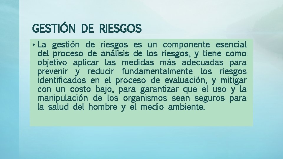 GESTIÓN DE RIESGOS • La gestión de riesgos es un componente esencial del proceso