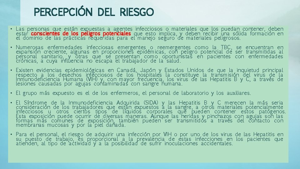 PERCEPCIÓN DEL RIESGO • Las personas que están expuestas a agentes infecciosos o materiales
