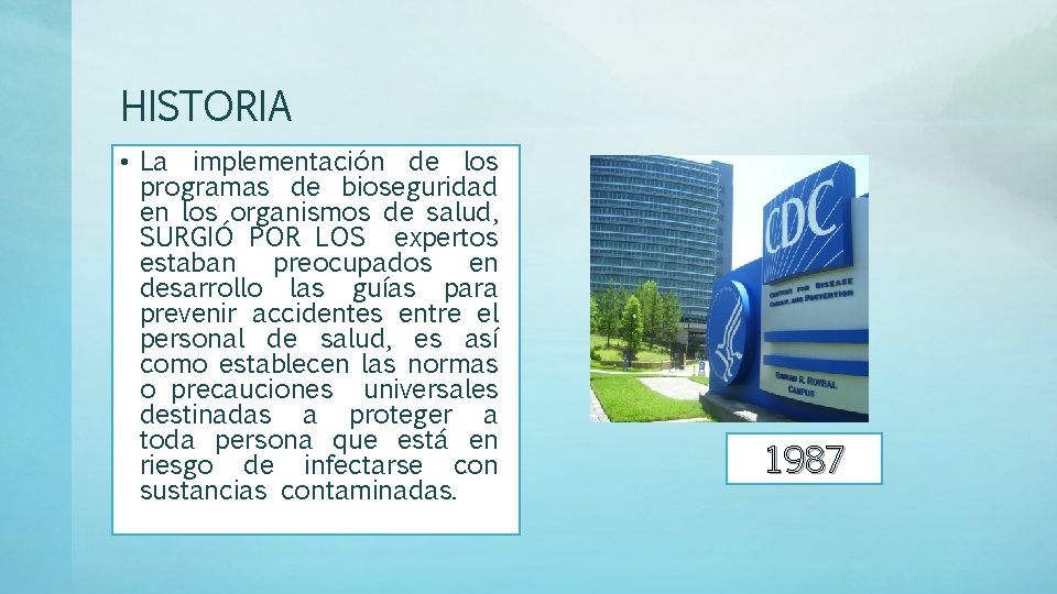 HISTORIA • La implementación de los programas de bioseguridad en los organismos de salud,