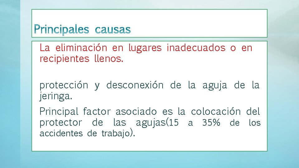 La eliminación en lugares inadecuados o en recipientes llenos. protección y desconexión de la