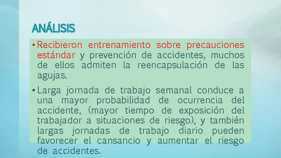 ANÁLISIS • Recibieron entrenamiento sobre precauciones estándar y prevención de accidentes, muchos de ellos