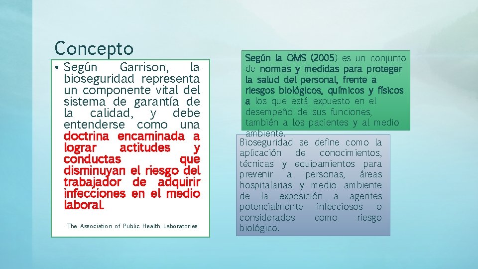 Concepto • Según Garrison, la bioseguridad representa un componente vital del sistema de garantía