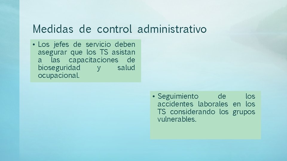 Medidas de control administrativo • Los jefes de servicio deben asegurar que los TS