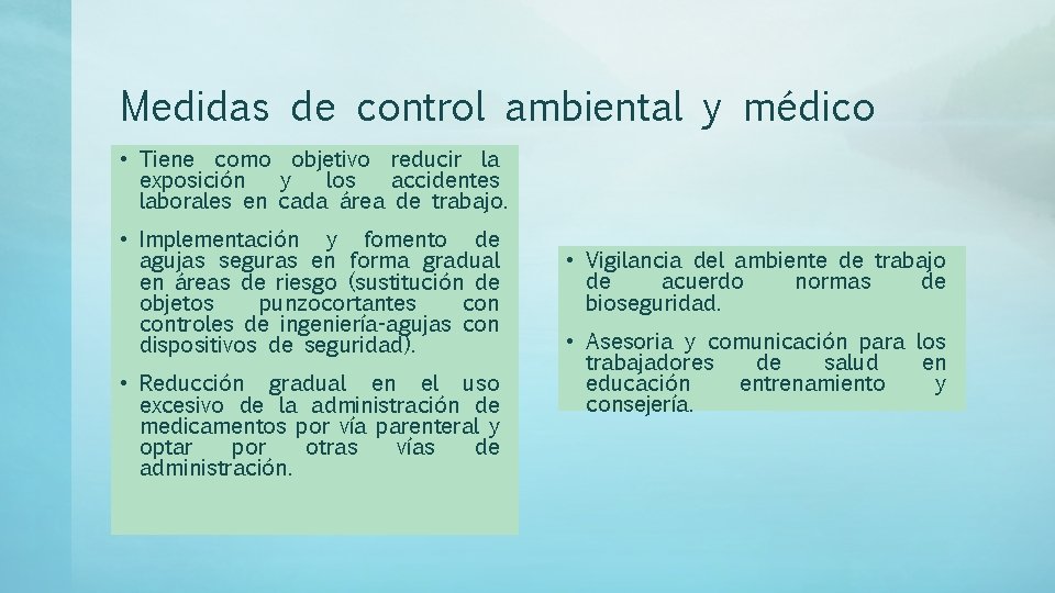 Medidas de control ambiental y médico • Tiene como objetivo reducir la exposición y