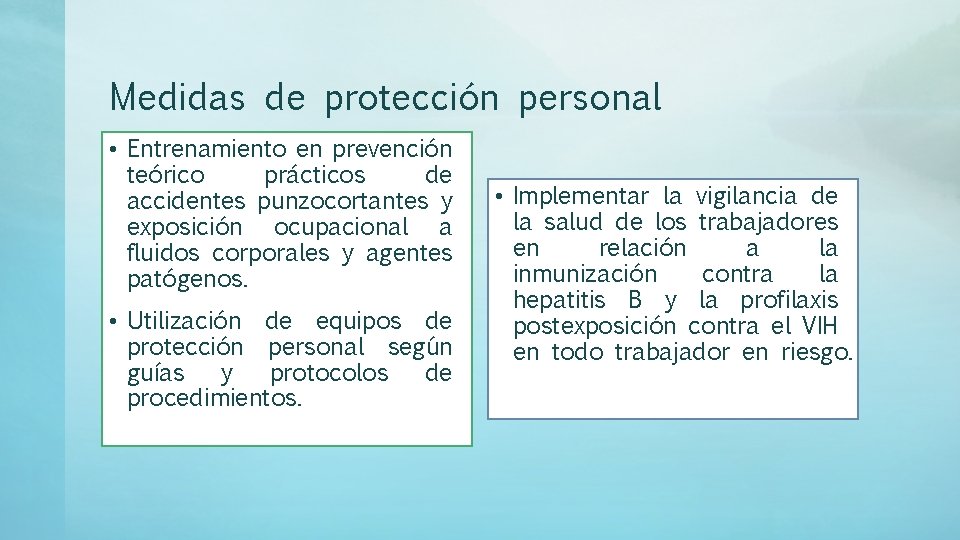 Medidas de protección personal • Entrenamiento en prevención teórico prácticos de accidentes punzocortantes y