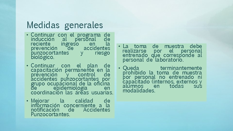 Medidas generales • Continuar con el programa de inducción al personal de reciente ingreso