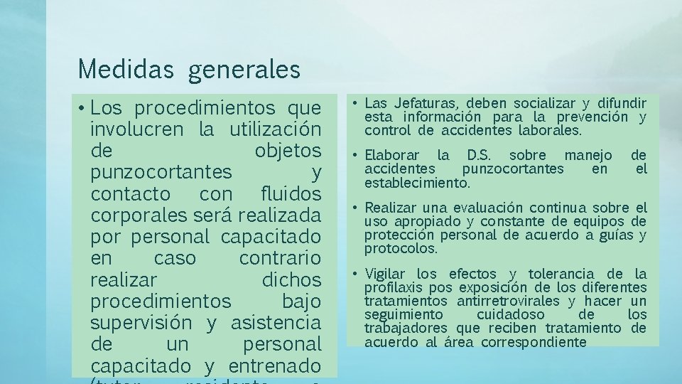 Medidas generales • Los procedimientos que involucren la utilización de objetos punzocortantes y contacto