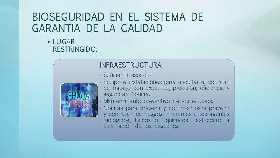 BIOSEGURIDAD EN EL SISTEMA DE GARANTIA DE LA CALIDAD • LUGAR RESTRINGIDO. INFRAESTRUCTURA •