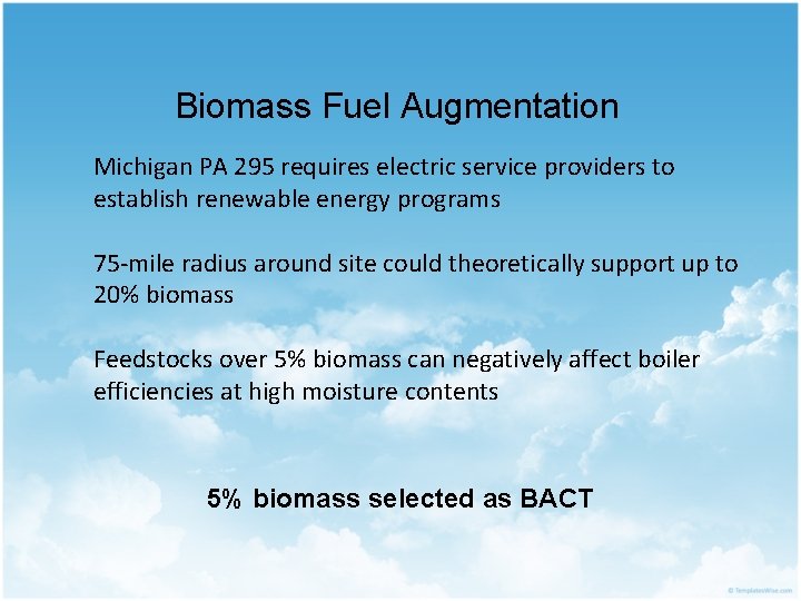 Biomass Fuel Augmentation Michigan PA 295 requires electric service providers to establish renewable energy
