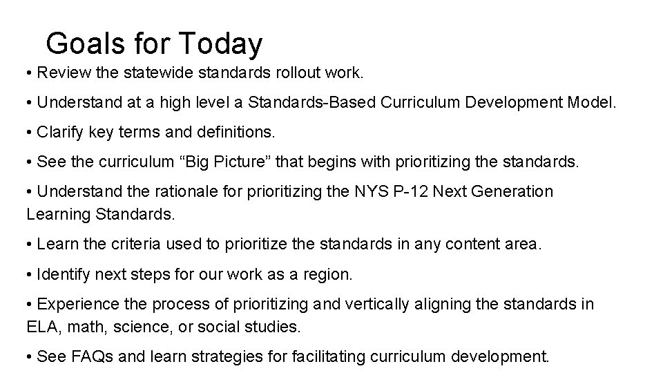 Goals for Today • Review the statewide standards rollout work. • Understand at a