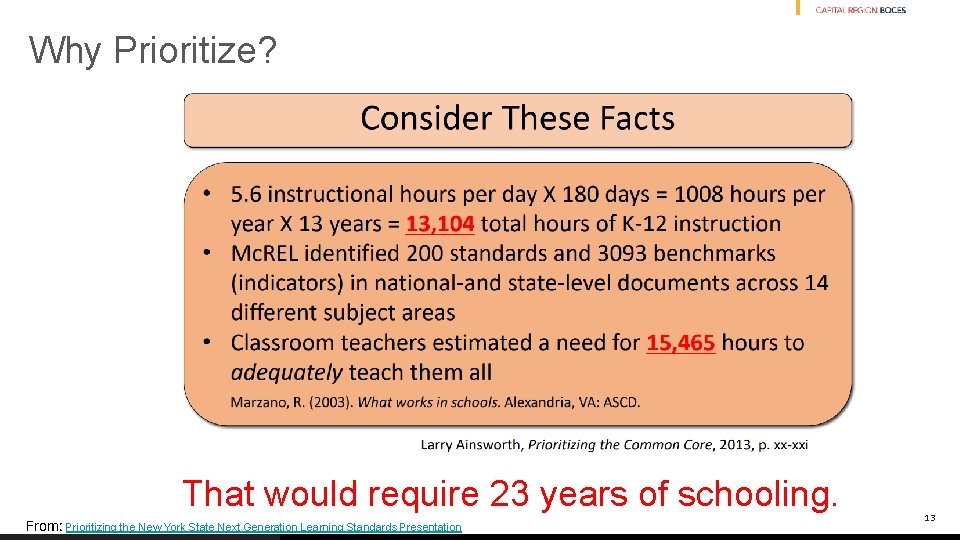 Why Prioritize? That would require 23 years of schooling. From: Prioritizing the New York