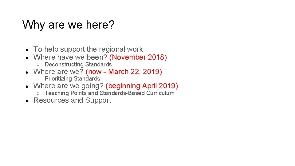 Why are we here? ● ● To help support the regional work Where have