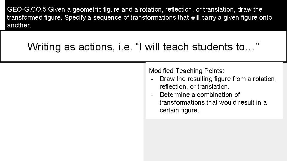 GEO-G. CO. 5 Given a geometric figure and a rotation, reflection, or translation, draw