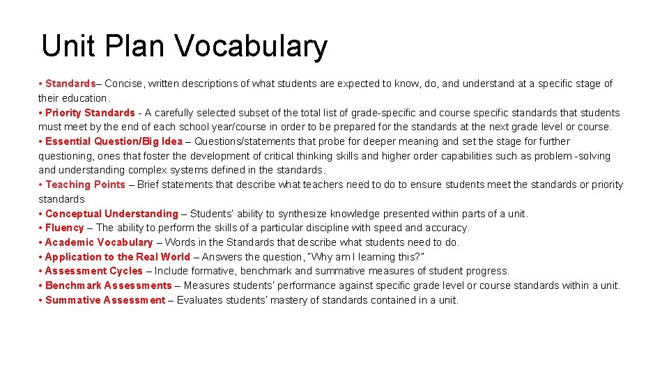 Unit Plan Vocabulary • Standards– Concise, written descriptions of what students are expected to