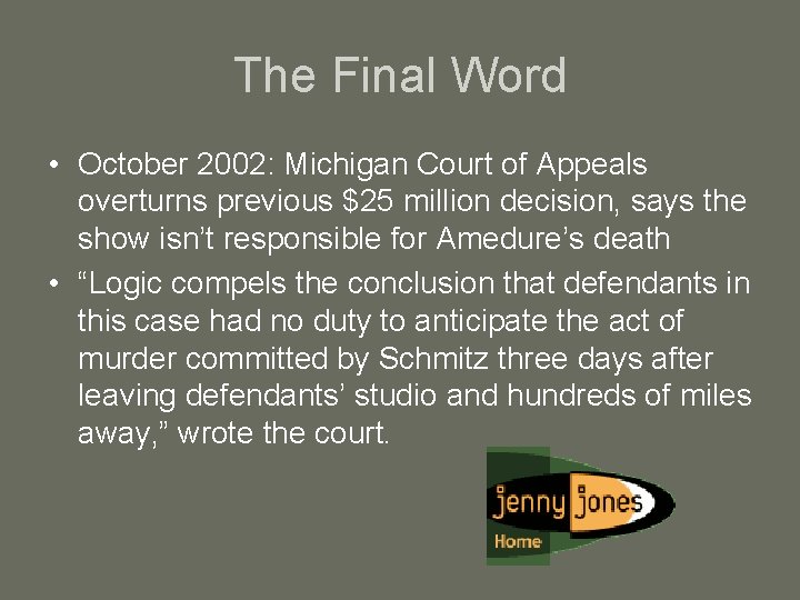 The Final Word • October 2002: Michigan Court of Appeals overturns previous $25 million