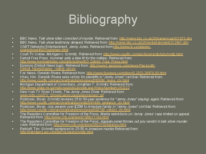 Bibliography • • • • BBC News. Talk show killer convicted of murder. Retrieved
