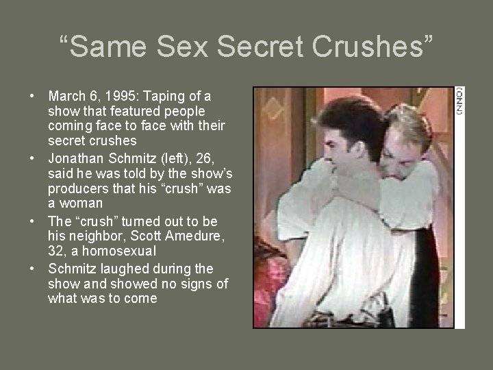“Same Sex Secret Crushes” • March 6, 1995: Taping of a show that featured