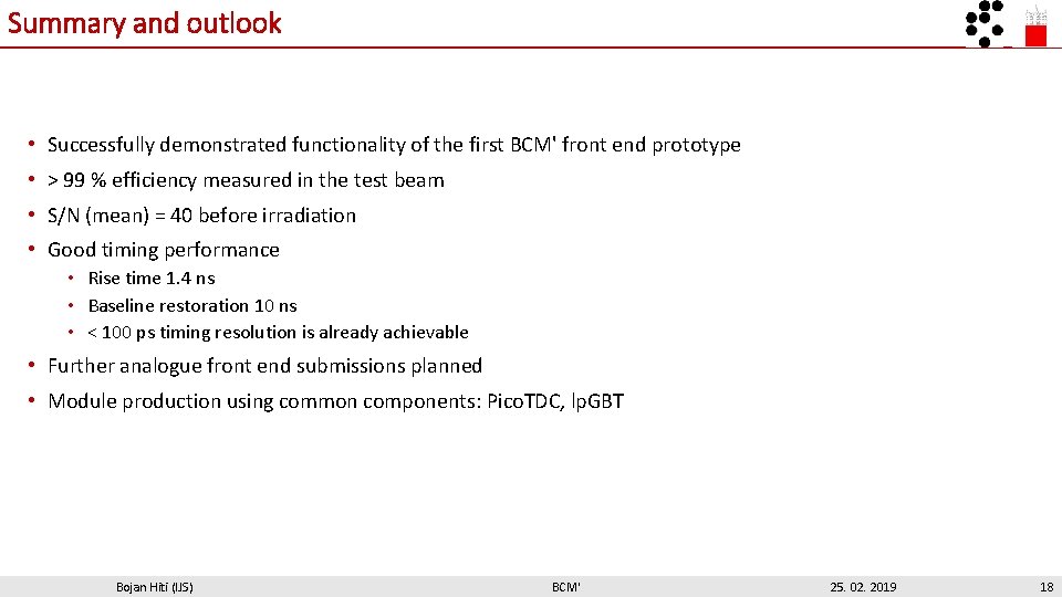 Summary and outlook • Successfully demonstrated functionality of the first BCM' front end prototype