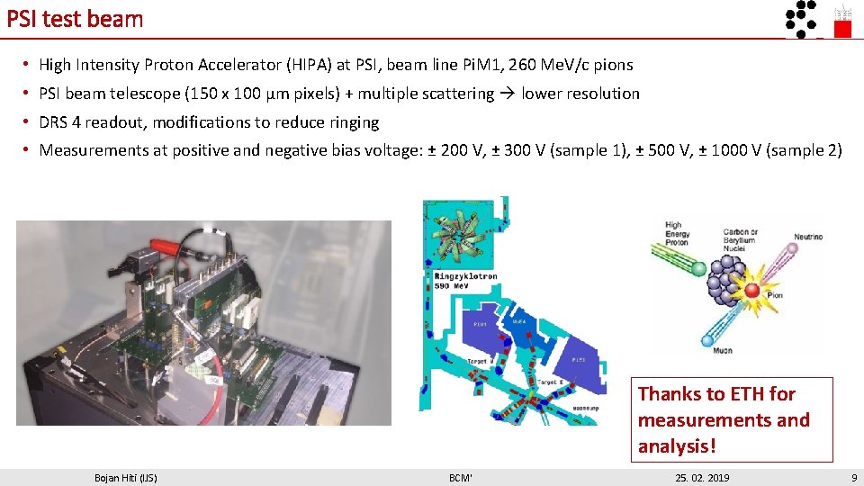 PSI test beam • High Intensity Proton Accelerator (HIPA) at PSI, beam line Pi.