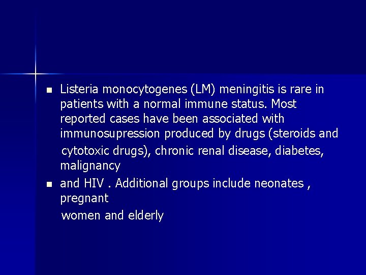 n n Listeria monocytogenes (LM) meningitis is rare in patients with a normal immune