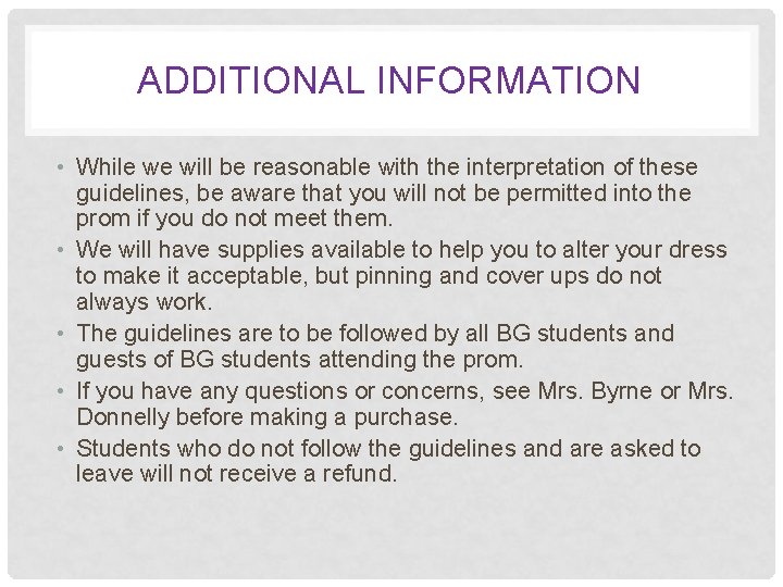 ADDITIONAL INFORMATION • While we will be reasonable with the interpretation of these guidelines,