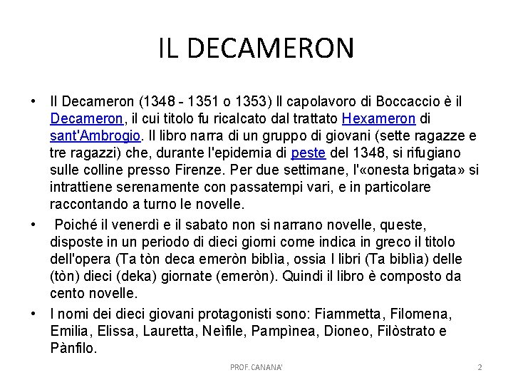 IL DECAMERON • Il Decameron (1348 - 1351 o 1353) Il capolavoro di Boccaccio
