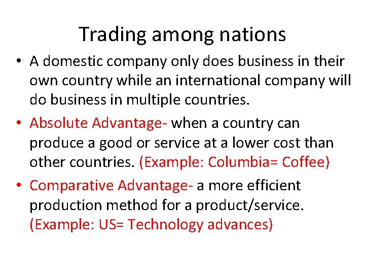 Trading among nations • A domestic company only does business in their own country