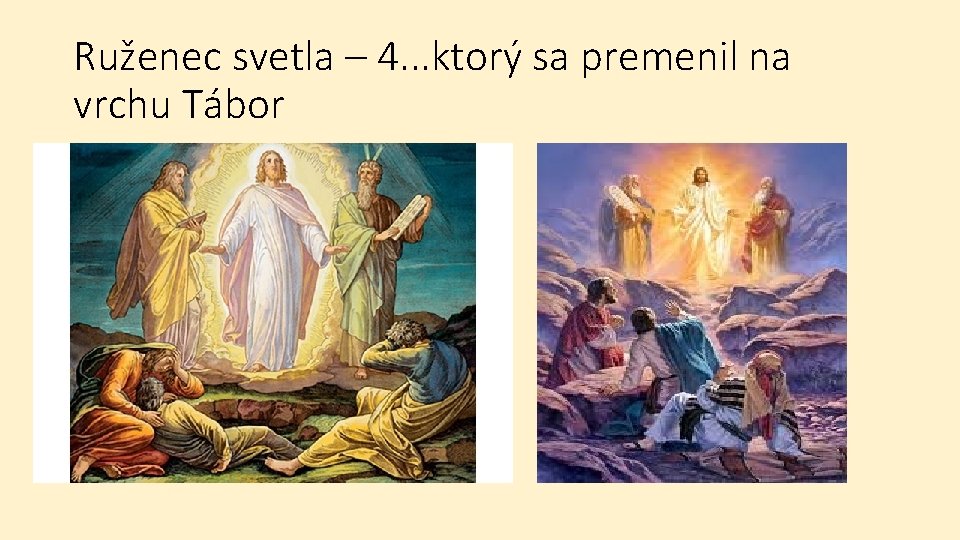 Ruženec svetla – 4. . . ktorý sa premenil na vrchu Tábor 