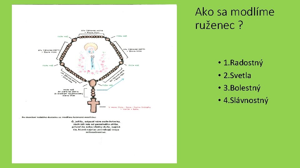 Ako sa modlíme ruženec ? • 1. Radostný • 2. Svetla • 3. Bolestný
