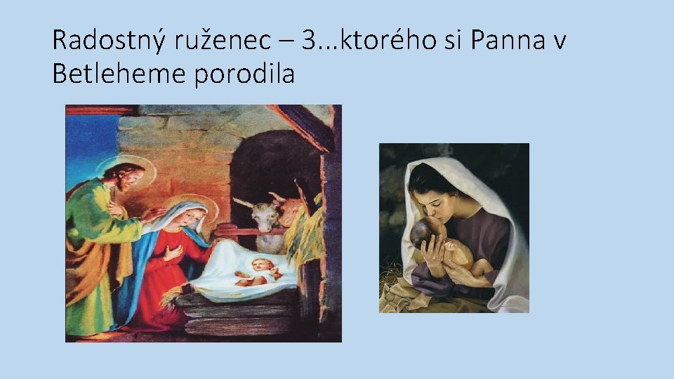 Radostný ruženec – 3. . . ktorého si Panna v Betleheme porodila 