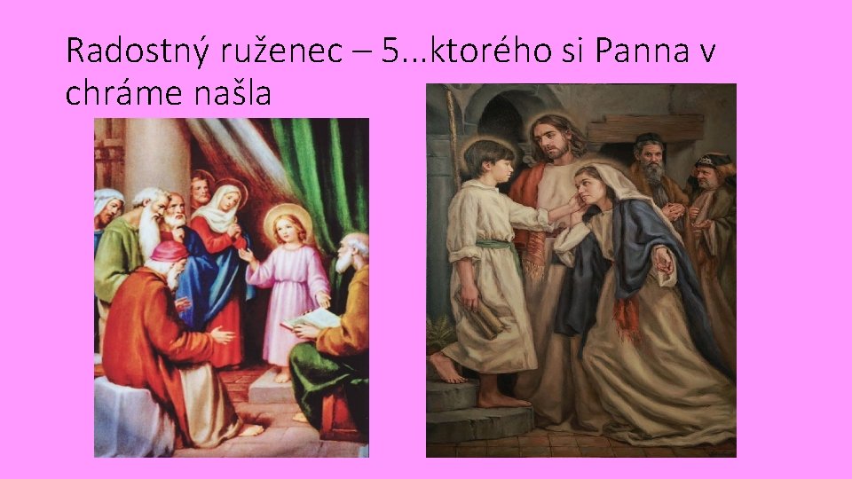 Radostný ruženec – 5. . . ktorého si Panna v chráme našla 