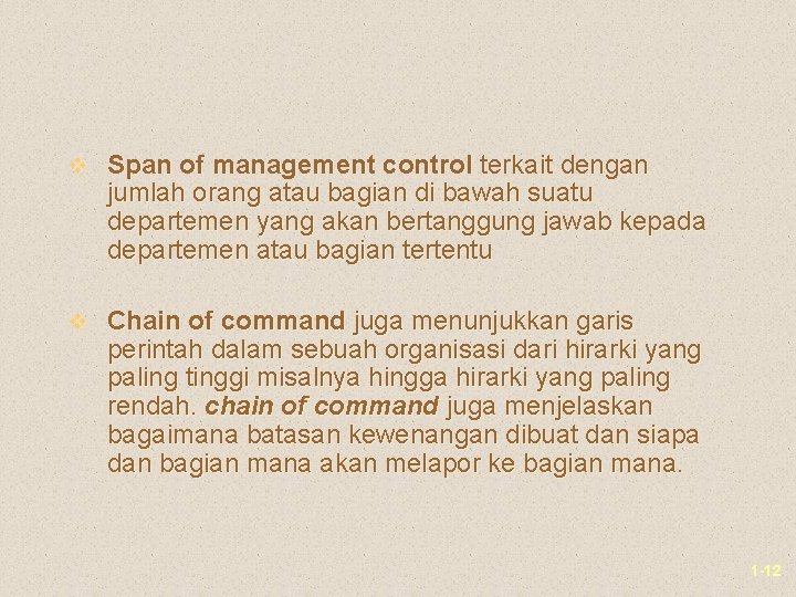 v Span of management control terkait dengan jumlah orang atau bagian di bawah suatu