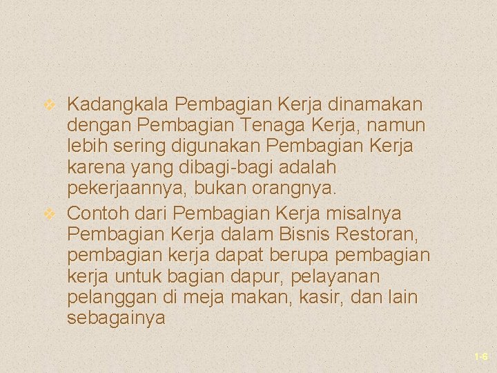 v Kadangkala Pembagian Kerja dinamakan dengan Pembagian Tenaga Kerja, namun lebih sering digunakan Pembagian