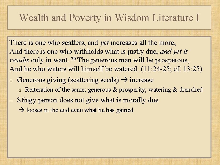 Wealth and Poverty in Wisdom Literature I There is one who scatters, and yet