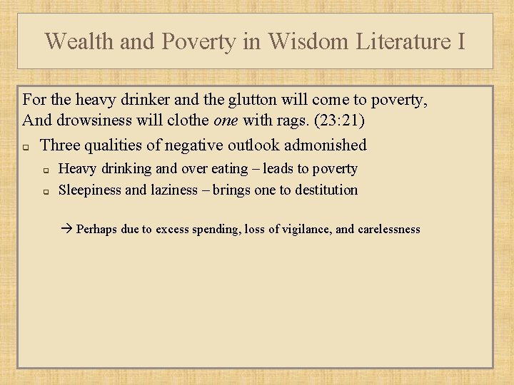 Wealth and Poverty in Wisdom Literature I For the heavy drinker and the glutton