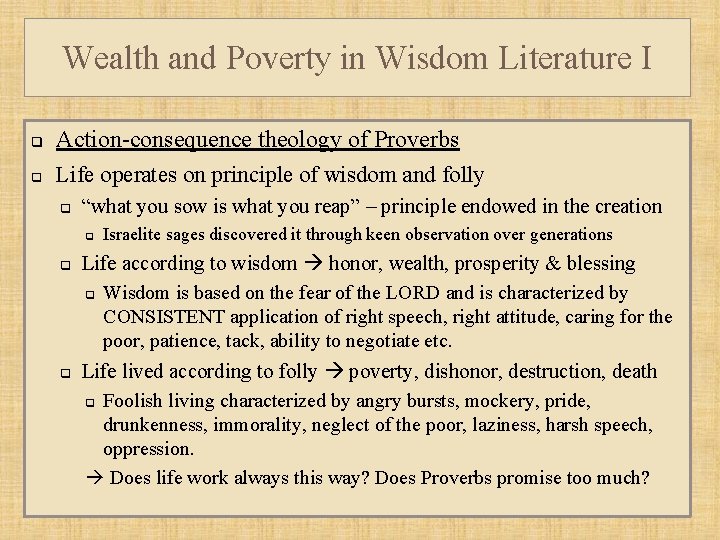 Wealth and Poverty in Wisdom Literature I q q Action-consequence theology of Proverbs Life