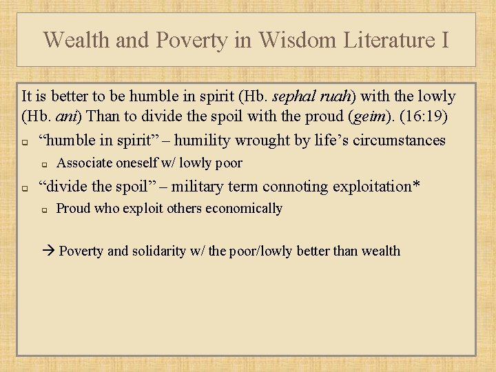 Wealth and Poverty in Wisdom Literature I It is better to be humble in