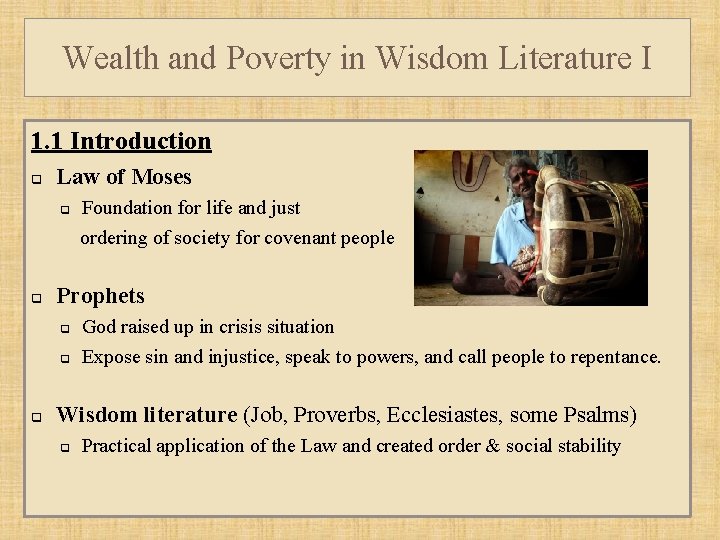 Wealth and Poverty in Wisdom Literature I 1. 1 Introduction q Law of Moses
